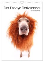 Der Fisheye Tiere Kalender (Wandkalender 2026 DIN A4 hoch), CALVENDO Monatskalender