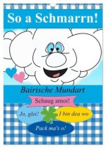 So a Schmarrn! Bairische Mundart (Wandkalender 2026 DIN A3 hoch), CALVENDO Monatskalender