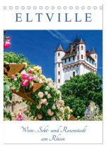 ELTVILLE - Wein-, Sekt- und Rosenstadt am Rhein (Tischkalender 2026 DIN A5 hoch), CALVENDO Monatskalender