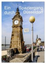 Ein Spaziergang durch Düsseldorf (Wandkalender 2026 DIN A2 hoch), CALVENDO Monatskalender