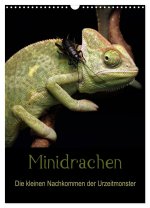 Minidrachen - Die kleinen Nachkommen der Urzeitmonster (Wandkalender 2026 DIN A3 hoch), CALVENDO Monatskalender