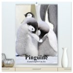 Pinguine. Familienglück im Eis (hochwertiger Premium Wandkalender 2026 DIN A2 hoch), Kunstdruck in Hochglanz