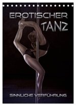 Erotischer Tanz - sinnliche Verführung (Tischkalender 2026 DIN A5 hoch), CALVENDO Monatskalender