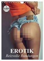Erotik - Reizvolle Rundungen (Wandkalender 2026 DIN A4 hoch), CALVENDO Monatskalender
