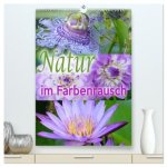 Natur im Farbenrausch (hochwertiger Premium Wandkalender 2026 DIN A2 hoch), Kunstdruck in Hochglanz