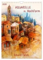 Aquarelle in Hochform (Wandkalender 2026 DIN A4 hoch), CALVENDO Monatskalender