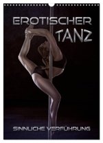 Erotischer Tanz - sinnliche Verführung (Wandkalender 2026 DIN A3 hoch), CALVENDO Monatskalender
