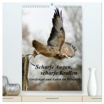 Scharfe Krallen, scharfe Augen, Greifvögel und Eulen im Wildpark (hochwertiger Premium Wandkalender 2026 DIN A2 hoch), Kunstdruck in Hochglanz