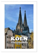 Köln - Ansichtssache (Wandkalender 2026 DIN A2 hoch), CALVENDO Monatskalender