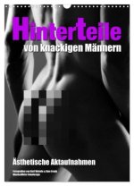 Hinterteile von knackigen Männern (Wandkalender 2026 DIN A3 hoch), CALVENDO Monatskalender