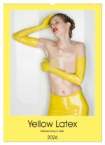 Yellow Latex (Wandkalender 2026 DIN A2 hoch), CALVENDO Monatskalender