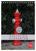 Nostalgie Hydranten (Tischkalender 2026 DIN A5 hoch), CALVENDO Monatskalender