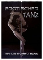 Erotischer Tanz - sinnliche Verführung (Wandkalender 2026 DIN A2 hoch), CALVENDO Monatskalender