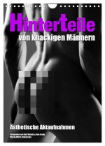 Hinterteile von knackigen Männern (Wandkalender 2026 DIN A4 hoch), CALVENDO Monatskalender