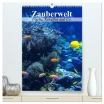 Zauberwelt. Fische, Korallen und Co. (hochwertiger Premium Wandkalender 2026 DIN A2 hoch), Kunstdruck in Hochglanz