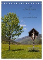 Feldkreuze im bayerischen Oberland (Tischkalender 2026 DIN A5 hoch), CALVENDO Monatskalender