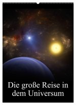 Die große Reise in dem Universum (Wandkalender 2026 DIN A2 hoch), CALVENDO Monatskalender