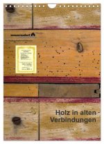 Holz in alten Verbindungen (Wandkalender 2026 DIN A4 hoch), CALVENDO Monatskalender