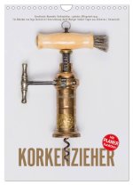 Emotionale Momente: Korkenzieher - geniales Alltagswerkzeug. Planer. (Wandkalender 2026 DIN A4 hoch), CALVENDO Monatskalender