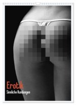Erotik. Sinnliche Rundungen (Wandkalender 2026 DIN A3 hoch), CALVENDO Monatskalender