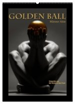 Golden Ball - Männer Akte (Wandkalender 2026 DIN A2 hoch), CALVENDO Monatskalender