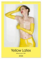 Yellow Latex (Wandkalender 2026 DIN A3 hoch), CALVENDO Monatskalender