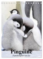 Pinguine. Familienglück im Eis (Tischkalender 2026 DIN A5 hoch), CALVENDO Monatskalender