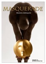 Masquerade - Männliche Aktfotografie (Wandkalender 2026 DIN A2 hoch), CALVENDO Monatskalender