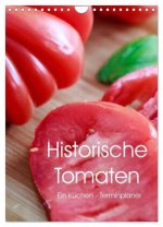 Historische Tomaten - Ein Küchen Terminplaner (Wandkalender 2026 DIN A4 hoch), CALVENDO Monatskalender