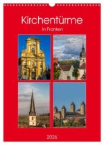 Kirchentürme in Franken (Wandkalender 2026 DIN A3 hoch), CALVENDO Monatskalender