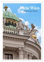 Mein Wien. Juwel an der Donau (Wandkalender 2026 DIN A2 hoch), CALVENDO Monatskalender