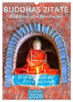 BUDDHAS ZITATE Buddhistische Weisheiten (Wandkalender 2026 DIN A3 hoch), CALVENDO Monatskalender