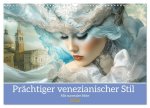 Prächtiger venezianischer Stil - Mit surrealer Note (Wandkalender 2026 DIN A3 quer), CALVENDO Monatskalender