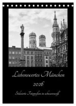 Liebenswertes München 2026 - Stilisierte Fotografien in schwarzweiß (Tischkalender 2026 DIN A5 hoch), CALVENDO Monatskalender