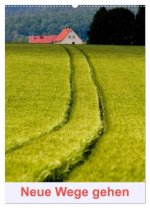 Neue Wege gehen (Wandkalender 2026 DIN A2 hoch), CALVENDO Monatskalender