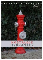 Nostalgie Hydranten (Tischkalender 2026 DIN A5 hoch), CALVENDO Monatskalender