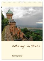 Unterwegs im Elsass - Terminplaner (Wandkalender 2026 DIN A3 hoch), CALVENDO Monatskalender