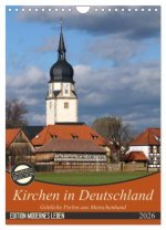 Kirchen in Deutschland - Göttliche Perlen aus Menschenhand (Wandkalender 2026 DIN A4 hoch), CALVENDO Monatskalender