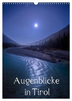 Augenblicke in Tirol (Wandkalender 2026 DIN A3 hoch), CALVENDO Monatskalender