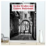 In den Straßen und Gassen Barcelonas (hochwertiger Premium Wandkalender 2026 DIN A2 hoch), Kunstdruck in Hochglanz