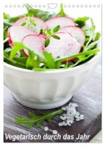 Vegetarisch durch das Jahr / Planer (Wandkalender 2026 DIN A4 hoch), CALVENDO Monatskalender
