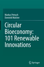 Circular Bioeconomy: 101 Renewable Innovations