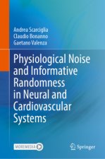 Physiological Noise and Informative Randomness in Neural and Cardiovascular Systems