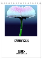 BLUMEN EINFACH IN SZENE GESETZT (Tischkalender 2026 DIN A5 hoch), CALVENDO Monatskalender
