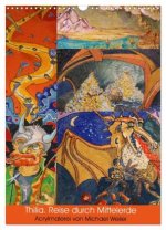 Thilia. Reise durch Mittelerde. Acrylmalerei von Michael Weiler. (Wandkalender 2026 DIN A3 hoch), CALVENDO Monatskalender