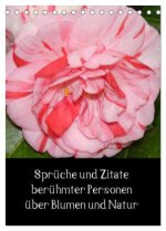 Sprüche und Zitate berühmter Personen über Blumen und Natur (Tischkalender 2026 DIN A5 hoch), CALVENDO Monatskalender