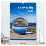 Natur & Glas (hochwertiger Premium Wandkalender 2026 DIN A2 hoch), Kunstdruck in Hochglanz