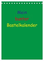 Mein bunter Bastel / Fotokalender (Tischkalender 2026 DIN A5 hoch), CALVENDO Monatskalender