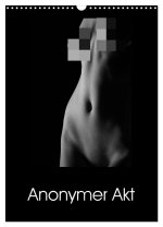Anonymer Akt (Wandkalender 2026 DIN A3 hoch), CALVENDO Monatskalender