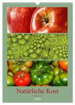 Natürliche Kost - Gesund essen 2026 (Wandkalender 2026 DIN A3 hoch), CALVENDO Monatskalender
